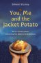 You, Me and the Jacket Potato