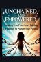 UNCHAINED AND EMPOWERED