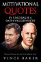 Motivational Quotes By Vince Baker & Smith Wigglesworth: Victory & Success Is Just A Few Quotes Away