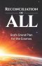 Reconciliation of All: God's Grand Plan for the Cosmos