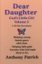 Dear Daughter Volume 2: God's Little Girl