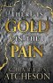 There Is Gold in the Pain