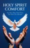 Holy Spirit Comfort: You Have More Than Power; You Have An Advocate