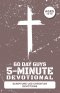 5-Minute Devotional for Boys Ages 13-15: 60 Daily Scripture-Led Christian Devotions for Young Men Building Faith, Prayer, Confidence, Character, Matur