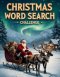 Christmas Word Search Challenge: 50 Tough Holiday Puzzles for Children Ages 8+ plus 10 Bonus Coloring Pages!