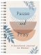 Pause and Pray: A Devotional Journal for Women