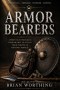 Armor Bearers: Apprentices Preparing Their Hearts to Fulfill Their Purpose In Faithful Service: Strength in Service, Trained in Faith, Prepared for Pu
