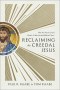 Reclaiming the Creedal Jesus