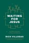 Waiting for Jesus