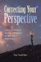 Correcting Your Perspective: A Study for Women in The Book of Philippians  For Individual or Group Study