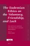 The Eudemian Ethics on the Voluntary, Friendship, and Luck: The Sixth S.V. Keeling Colloquium in Ancient Philosophy