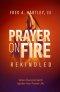 Prayer on Fire Rekindled