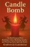 Candle Bomb: The Red Flame of War: Breaking Curses, Blocking Attacks, and Winning Every Spiritual Battle