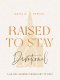Raised to Stay Devotional