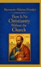 There Is No Christianity Without the Church: A New and Revised English Translation