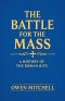 The Battle for the Mass: A History of the Roman Rite