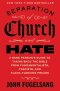 Separation of Church and Hate: A Sane Person's Guide to Taking Back the Bible from Fundamentalists, Fascists, and Flock-Fleecing Frauds