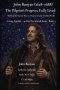 John Bunyan (1628-1688) The Pilgrim's Progress, Fully Lived: Walking the Narrow Way in a Distracted and Troubled World