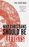 Why Christians Should Be Leftists