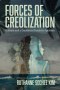 Forces of Creolization – Glissant and a Decolonial Feminist Aperture