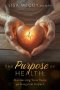 The Purpose of Health: Maximizing Your Years for Kingdom Impact