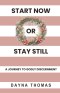 Start Now or Stay Still: A Journey to Godly Discernment