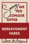 SORRY, WE NO LONGER OFFER BEREAVEMENT FARES