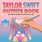 Taylor Swift Outfits Coloring Book: Bold and Easy Designs for Swifties of All Ages
