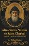 Miraculous Novena to Saint Charbel: Powerful Prayers for Difficult Cases