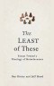 The Least of These: Essays Toward A Theology of Homelessness