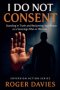 I Do Not Consent: A Sovereign Guide to Standing in Your Own Authority
