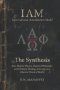 (IAM) Informational Actualization Model: The Synthesis: How Modern Physics, Classical Philosophy, and Christian Theology Converge on a Coherent Vision