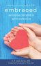 Embraced: Nurturing Your Child's Identity in God's Unconditional Love