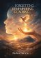Forgetting, Remembering, Reaching