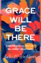 Grace Will Be There