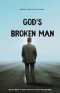 God's Broken Man