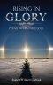 Rising In Glory: Poems from a Freed Soul