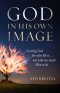 God in His Own Image