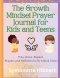 The Growth Mindset Prayer Journal for Kids and Teens
