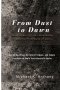 From Dust to Dawn: Meditations for Ash Wednesday and the First Week of Lent: Sacred Readings, Scripture Prompts, and Simple Practices to Begin Your Jo
