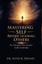 Mastering Self Before Leading Others: The Discipline That Sustains Godly Leaderships