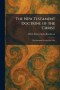 The New Testament Doctrine of the Christ: The Bampton Lectures for 1926