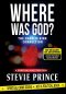 Where Was God?: Why God Allows Evil and Suffering, and the Truth about Spiritual Warfare