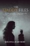 The Daddy Files: How I Survived the Secrets and Found the Truth that Heals