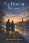 Far Distant Shores and Other Stories