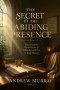 The Secret of the Abiding Presence - Meditations for a Month (Modern English version)