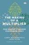 The Making of a Multiplier: Four Seasons to Maximize Your Kingdom Legacy