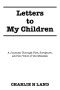Letters to My Children: A Journey Through Fire, Scripture, and the Voice of the Messiah