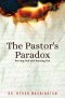 The Pastor's Paradox: Serving God and Burning Out