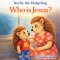 Korby the Hedgehog: Who is Jesus?